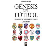 Génesis del fútbol: El origen de los grandes clubes
