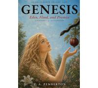 Genesis: Eden, Flood, and Promise: 1 (The Bible in Shadow and Light)
