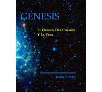 Genesis: El Origen del Cosmos y la Vida
