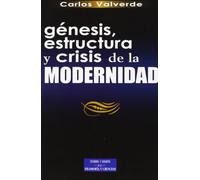 Génesis, estructura y crisis de la modernidad (ESTUDIOS Y ENSAYOS)