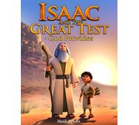 Genesis Foundations: Faith, Promise, and Purpose: Isaac and the Great Test • Jacob’s Dream • The Tower of Babel A Faith-Based Bible Story Collection ... and Families (Bible Stories and Teachings)