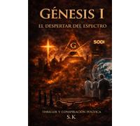 GÉNESIS I El Despertar del Espectro: Techno-thriller de conspiración política y acción global: 1