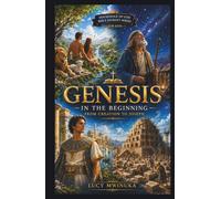 Genesis In the Beginning: From Creation To Joseph (Household of God Children Bible Journey Series)