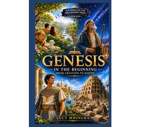 Genesis In the Beginning: From Creation To Joseph (Kingdom Household Children Bible Journey Series)