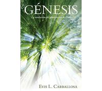 Génesis: La revelación del plan eterno de Dios: La Historia de Los Orígenes