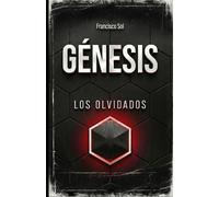 GÉNESIS: LOS OLVIDADOS (CIENCIA FICCIÓN DURA) (Genesis Universe: English - Español)