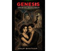 Genesis: Love beyond dreams & reality.