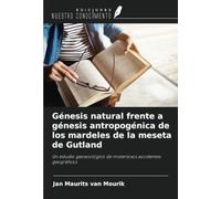 Génesis natural frente a génesis antropogénica de los mardeles de la meseta de Gutland: Un estudio geoecológico de misteriosos accidentes geográficos