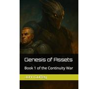 Genesis of Assets: Book 1 of the Continuity War