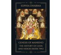 Genesis of Mankind: The History of Gods and Heroes Book Two