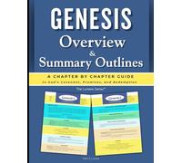 Genesis Overview & Summary Outlines: A Chapter-by-Chapter Guide to God's Covenant, Promises and Redemption (The Lumens Series™)