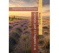 Genesis part 1 Chapters 1-11: Beginnings to Brokenness (Bible Pathways Series)