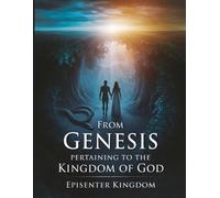 GENESIS: PERTAINING TO THE KINGDOM OF GOD: STUDY 1 PRINCIPLES OF PRESENT TRUTH