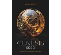GENESIS SEED: Zwei Welten. Ein Protokoll. Kein Zurück.