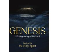 Genesis: The Beginning - The Truth