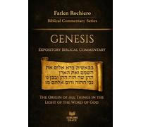 GENESIS: The Origin of All Things in the Light of the Word of God (Expository Biblical Commentary)
