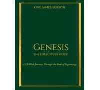 Genesis: The Royal Study Guide: A 13-week study through the Book of Beginnings (The Royal Heritage Series)