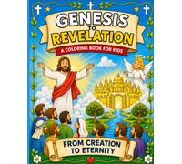 Genesis to Revelation: A Coloring Book for Kids: A Christian Coloring Book for Kids Ages 4-8 | 30 Bible Stories from Creation to Eternity | Faith-Based Activity Book with Scripture