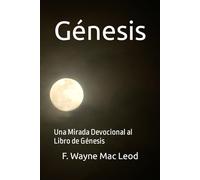 Génesis: Una Mirada Devocional al Libro de Génesis
