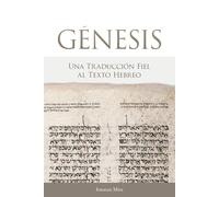 Génesis. Una traducción fiel al texto hebreo