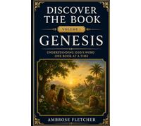 Genesis: Understanding God’s Word One Book at a Time (Discover the Book)