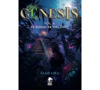 Génesis: Vol. I: El renacer del Dios
