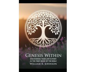 Genesis Within: Discovering Your Life's Story in the First Book of the Bible