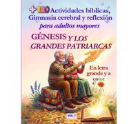 Génesis y los Grandes Patriarcas: Actividades Bíblicas y Gimnasia Cerebral para Adultos, Retos de Memoria, Agilidad Mental y Preguntas Reflexivas en ... (Colección Tesoros Bíblicos - Libro 1 de 5)