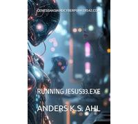 GENESIS4ASIANDCYBERPUNKERS42.COM: RUNNING JESUS33.EXE (The Second System Era)