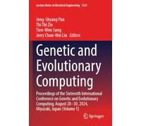 Genetic and Evolutionary Computing: Proceedings of the Sixteenth International Conference on Genetic and Evolutionary Computing, August 28-30, 2024, ... Notes in Electrical Engineering, 1321)