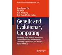 Genetic and Evolutionary Computing: Proceedings of the Sixteenth International Conference on Genetic and Evolutionary Computing, August 28-30, 2024, ... (Lecture Notes in Electrical Engineering)