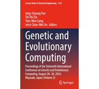 Genetic and Evolutionary Computing: Proceedings of the Sixteenth International Conference on Genetic and Evolutionary Computing, August 28-30, 2024, ... 2) (Lecture Notes in Electrical Engineering)