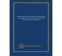 Genetic and morphological identification of pelagic juvenile rockfish collected from the Gulf of Alaska