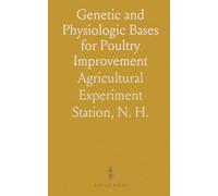 Genetic and Physiologic Bases for Poultry Improvement