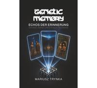 GENETIC MEMORY - Echos der Erinnerung: Sammelband dreier Kurzromane