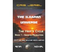 Genetic Revelation: The Heir’s Cycle : book 1 (L'Univers d'Ildaran)