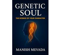 GENETIC SOUL: THE SCIENCE OF YOUR CHARACTER