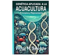 Genética Aplicada a la Acuacultura: Principios y Mejoramiento