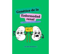 Genética de la Enfermedad Renal: Un Abordaje Clínico para el Diagnóstico: Abordaje y generalidades