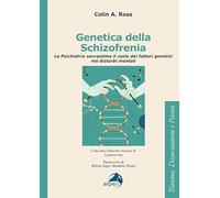 Genetica della schizofrenia. La psichiatria sovrastima il ruolo dei fattori genetici nei disturbi mentali (Trauma, Dissociazione e Psicosi)