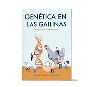 Genetica en las gallinas - Pildoras formativas - Sílaba Tónica - Recopilacion articulos de Rosalyn Upson, Amadeu Francesch y Enrique Armero