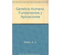 Genética humana. Fundamentos y aplicaciones en medicina.