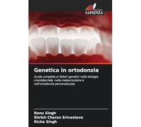 Genetica in ortodonzia: Guida completa ai fattori genetici nella biologia craniofacciale, nella malocclusione e nell'ortodonzia personalizzata