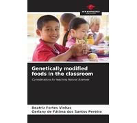 Genetically modified foods in the classroom: Considerations for teaching Natural Sciences