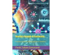 Genetics through AI backwards...: Practical ways to regenerate from "Zombies"