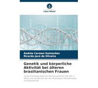 Genetik und körperliche Aktivität bei älteren brasilianischen Frauen: Zusammenhang zwischen Polymorphismen der IGF-2-Gene und Variationen bei den Phänotypen Muskelmasse und Muskelkraft