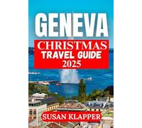 GENEVA CHRISTMAS TRAVEL GUIDE 2025
