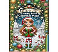 Geneva ,"The Selfless Elfless": Coloring Book of Christmas Magic (Geneva's Holiday Magical Activity Series)