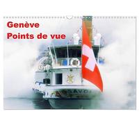 Genève Points de vue (Calendrier mural 2026 DIN A3 vertical), CALVENDO calendrier mensuel: Points de vue, un autre regard porté sur la ville de Genève et son canton.