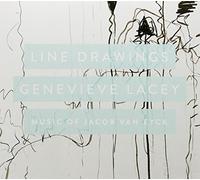 Genevieve Lacey - Line Drawings: Music Of Jacob Van Eyck